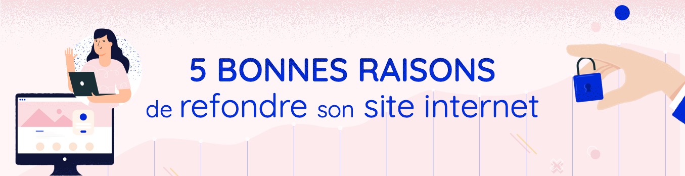 5 bonnes raisons de refondre son site internet